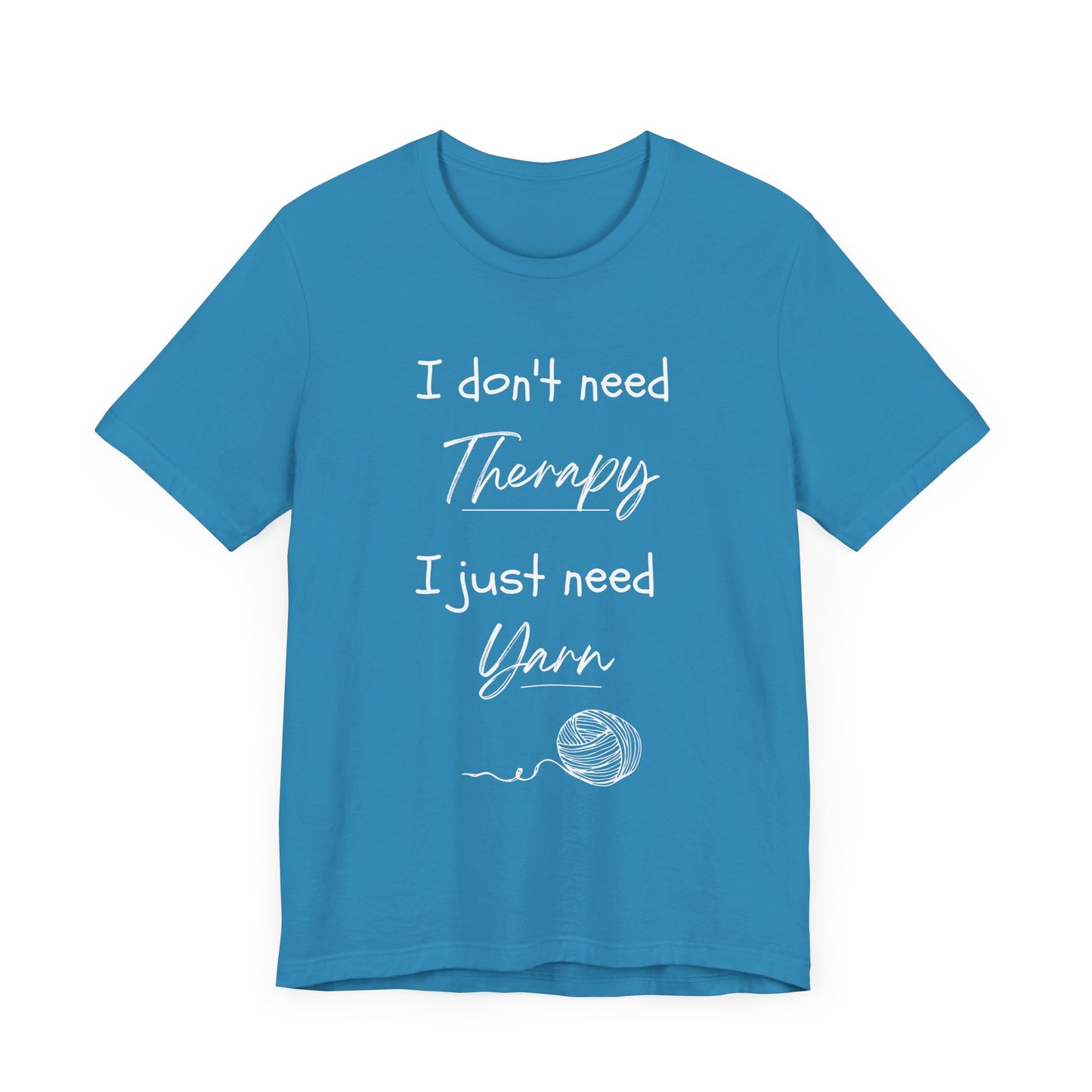 I Don't need Therapy Funny Yarn T-shirt