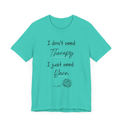 I Don't need Therapy Funny Yarn T-shirt